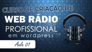 Criando Web Radio Profissional  Aula 01 [upl. by Atikihs]