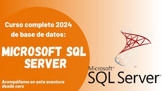 CURSO COMPLETO 2024 BASE DE DATOS MICROSOFT SQL SERVER [upl. by Lutero]