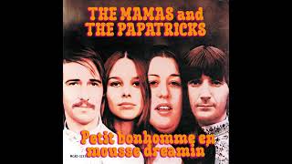 THE MAMAS AND THE PAPATRICKS  Petit Bonhomme en Mousse Dreamin [upl. by Yzus]