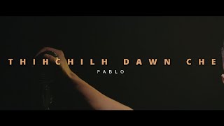 PABLO  Thihchilh dawn che…prod by KIMOCHI [upl. by Trenton]