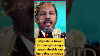 qabyaalada hiraab idin ku qabsanaya xasan sheekh xaa iga galay somaliya [upl. by Arev]