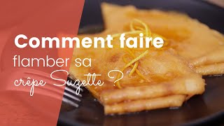 Comment bien faire flamber sa crêpe suzette [upl. by Unity]