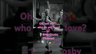 Oh tell Me Who Do You Love💞Bing Crosby🚬BusbyBerkeley💃💃💃💃💃 Shorts2 [upl. by Alessandro]