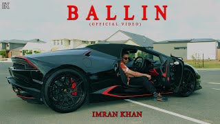 Imran Khan  BALLIN Official Music Video [upl. by Aihsoek]