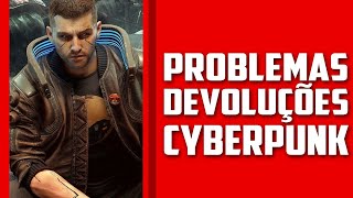 DEVOLUÇÃO de Cyberpunk 2077 estão gerando PROBLEMAS TERRÍVEIS [upl. by Tonya108]