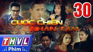 THVL  Cuộc chiến nhân tâm  Tập 30 [upl. by Enyalaj679]