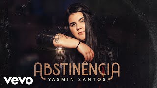 Yasmin Santos  Abstinência Clipe Oficial [upl. by Eidnil]