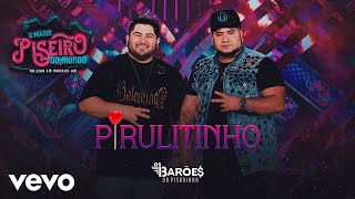 Os Barões da Pisadinha  Pirulitinho Ao Vivo [upl. by Rudolfo]