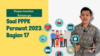 Pembahasan Soal PPPK Keperawatan 2023 Bagian 17 Keperawatan Keluarga [upl. by Reviel64]