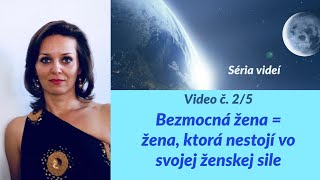 25 Bezmocná žena  žena ktorá nestojí vo svojej ženskej sile [upl. by Aisha]