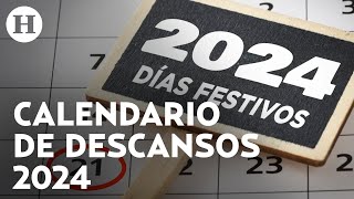 Días feriados México 2024 vacaciones y puentes de este año se suma nuevo día de descanso [upl. by Saoj]