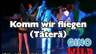 Gino Wild  Komm wir fliegen Täterä Linienflug Single Version Offical Video [upl. by Fredie789]