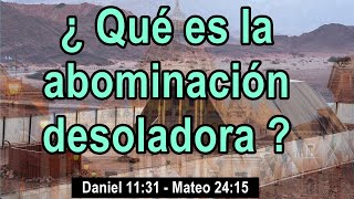 ¿Qué es la abominación desoladora   Daniel 1131 Mateo 2415 [upl. by Isadora]