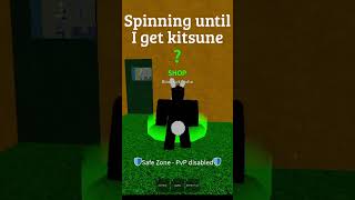 Spin  51 Spinning Until I get Kitsune Bloxfruits shorts [upl. by Worrell637]