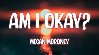 Megan Moroney  Am I Okay [upl. by Devaney940]