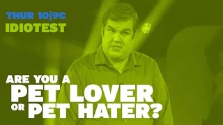 Idiotest Pet Lovers vs Pet Haters [upl. by Humo]