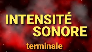 Intensité sonore les bases Terminale [upl. by Chic397]