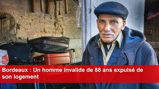 Bordeaux  Un homme invalide de 88 ans expulsé de son logement [upl. by Waki]