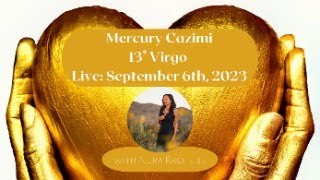 Mercury Cazimi  13Ëš Virgo Sep 6 [upl. by Chuipek]