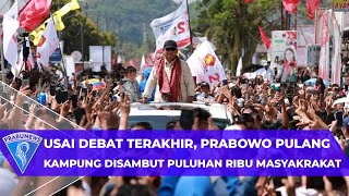 Usai Debat Terakhir Prabowo Pulang Kampung Disambut Puluhan Ribu Masyarakat Sulawesi Utara [upl. by Atteragram]