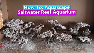 How To Aquascape a Saltwater Reef Aquarium [upl. by Adnahcal522]