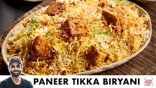 Paneer Tikka Dum Biryani Recipe  Veg Paneer Biryani  पनीर टिक्का दम बिरयानी  Chef Sanjyot Keer [upl. by Ahsilak]