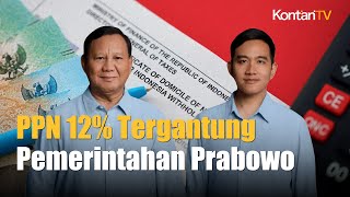 Kenaikan PPN 12 Diserahkan pada Pemerintahan Prabowo Gibran  Kontan News [upl. by Nerot813]