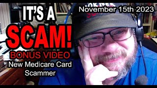 ITS A SCAM BONUS VIDEO MEDICARE SCAM New Medicare Card Scammer [upl. by Yrahca961]