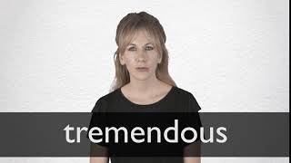 How to pronounce TREMENDOUS in British English [upl. by Rankin]