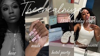 MY 18TH BIRTHDAY VLOG  MAINTENANCE  grwm hotel preparations amp etc  Theerealniya [upl. by Russi]