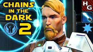 SWTOR ► Chains in the Dark Part 2 ► Jedi Knight LS Male [upl. by Quintana]