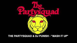 The Partysquad amp DJ Punish  quotMash It Upquot [upl. by Atat]