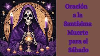 Oración a la Santísima Muerte para el Sábado [upl. by Sueahccaz]