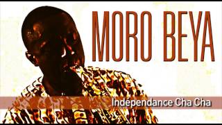 Moro Beya  Indépendance Cha Cha [upl. by Pliam]