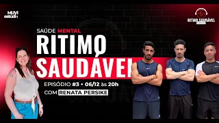 SAÚDE MENTAL  RENATA PERSIKE  PSICÓLOGA  RITMO SAÚDAVEL  EP 03 [upl. by Hermes189]