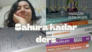 SAHURA KADAR DERS ÇALIŞALIM [upl. by Bridges]