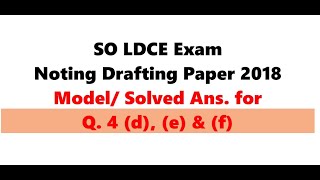 Model Solved Ans for Q 4 d e amp f  SO LDCE Exam Noting Drafting Paper 2018 [upl. by Manas534]