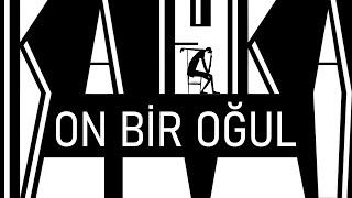 quotOn Bir Oğulquot Franz KAFKA sesli öykü Akın ALTAN [upl. by Jurgen194]