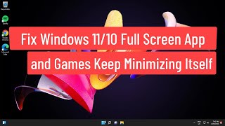 Fix Windows 1110 Full screen App and Games Keep Minimizing Itself [upl. by Tnomyar]