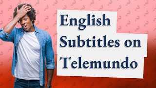 How do I put English subtitles on Telemundo [upl. by Annoeik]