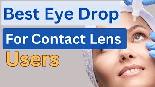 Best Eye Drops For Contacts Wearers  How to use Lubricating Eye drops [upl. by Arreic]