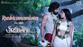 Rushivanamlona  Full Video  Shaakuntalam  Samantha Dev Mohan  Chinmayi Sid Sriram [upl. by Aekahs]