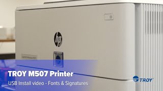 How to Install M507 MICR Printer Digital Signature amp Fonts USB  TROY Support [upl. by Cordle]