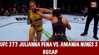 UFC 277 Julianna Pena vs Amanda Nunes 2 Recap [upl. by Enobe670]