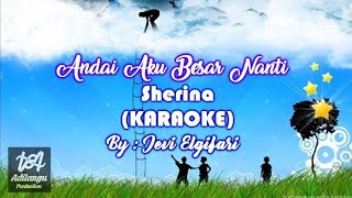 Karaoke Andai Aku Besar Nanti Sherina FLS2N 1 kali balikan [upl. by Marybeth511]