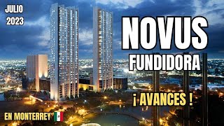 AVANCES DE CONSTRUCCIÓN del rascacielos Torre Novus Fundidora Uno en Monterrey México Julio 2023 [upl. by Briny614]