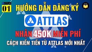 Attlas 01 Hướng Dẫn Đăng ký Sàn Attlas Nhận 450k Miễn Phí  Cách Kiếm Tiền Từ Sàn Attlas Mới Nhất [upl. by Etteuqram]