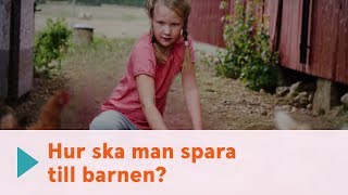 Hur ska man spara till barnen [upl. by Guss]