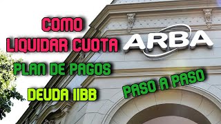 Como pagar DEUDA INGRESOS BRUTOS de ARBA  Liquidar cuota de PLAN DE PAGOS [upl. by Hammock]