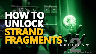 How to unlock Strand Fragments Destiny 2 [upl. by Angel]